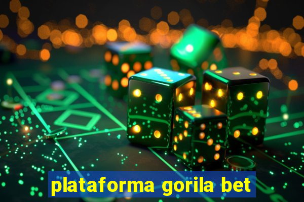 plataforma gorila bet